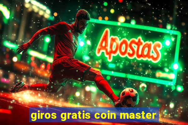 giros gratis coin master